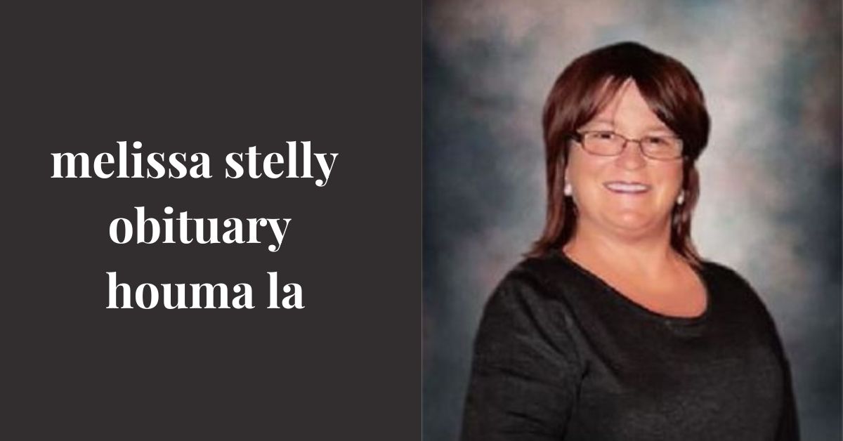 melissa stelly obituary houma la