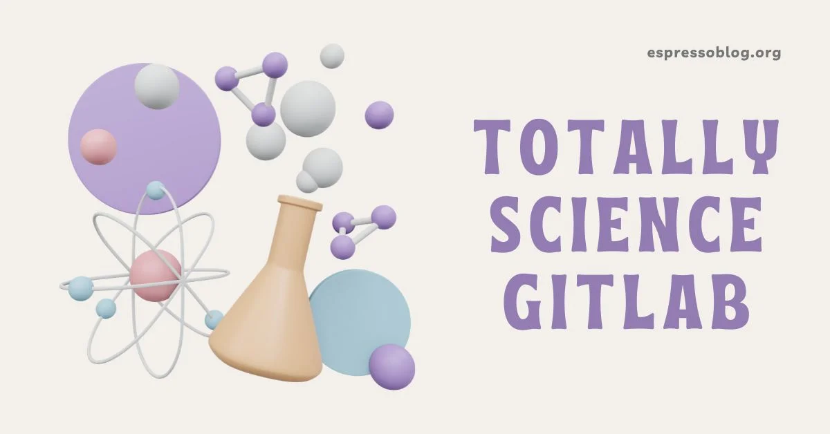 Totally Science Gitlab