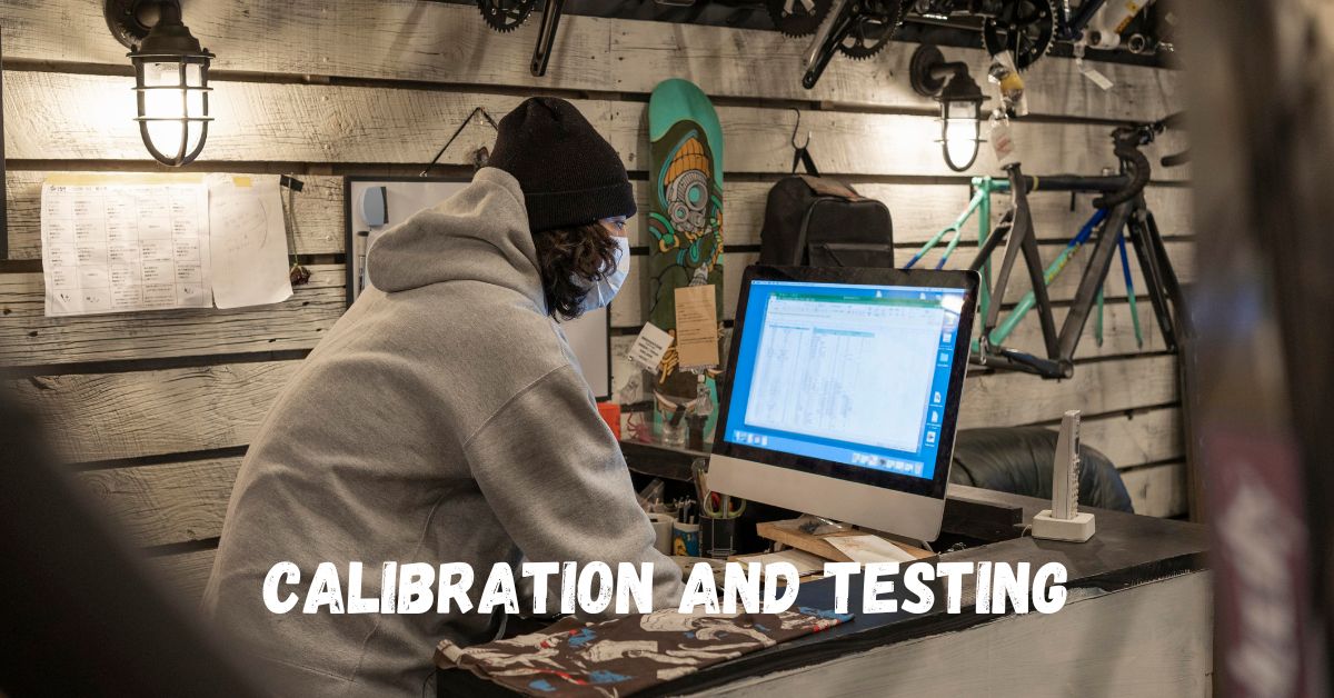 Calibration and Testing