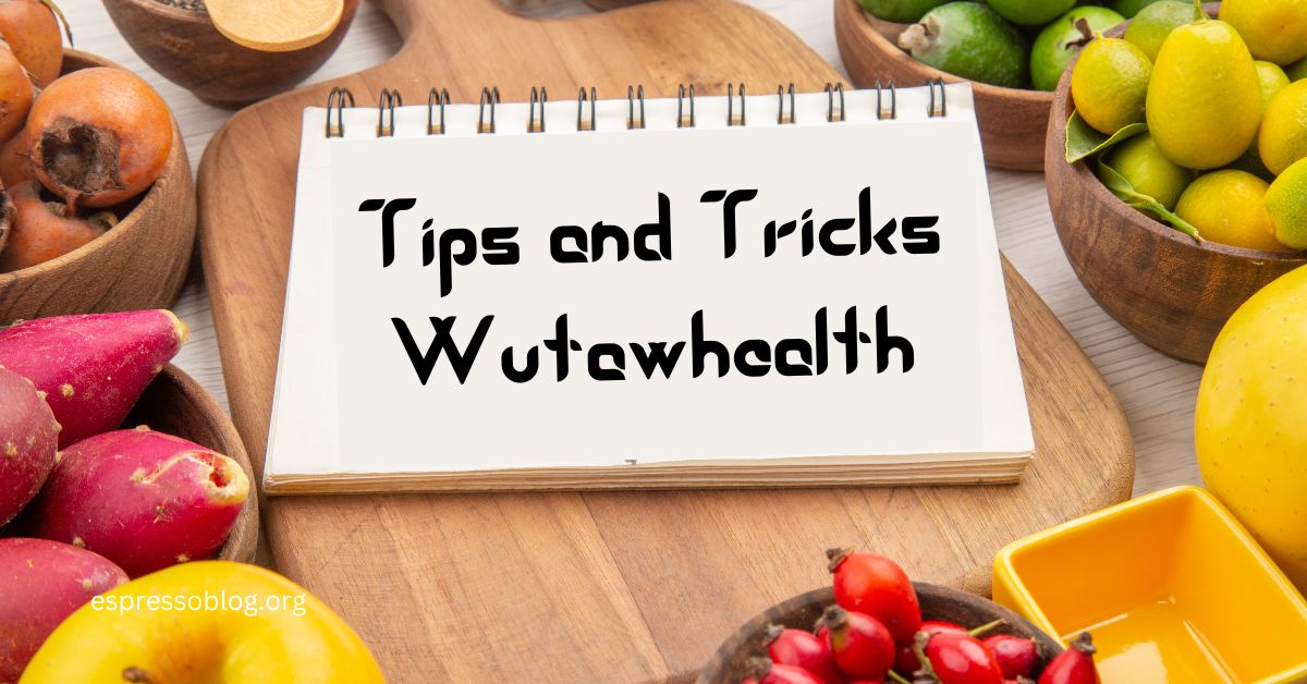Tips and Tricks Wutawhealth