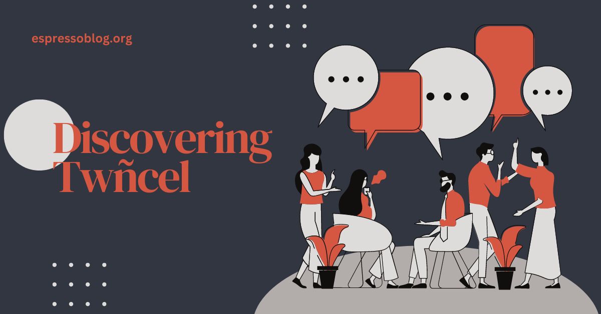 Discovering Twñcel: A New Era in Digital Communication