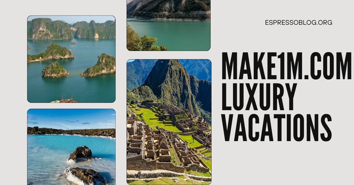 Make1m.com Luxury Vacations