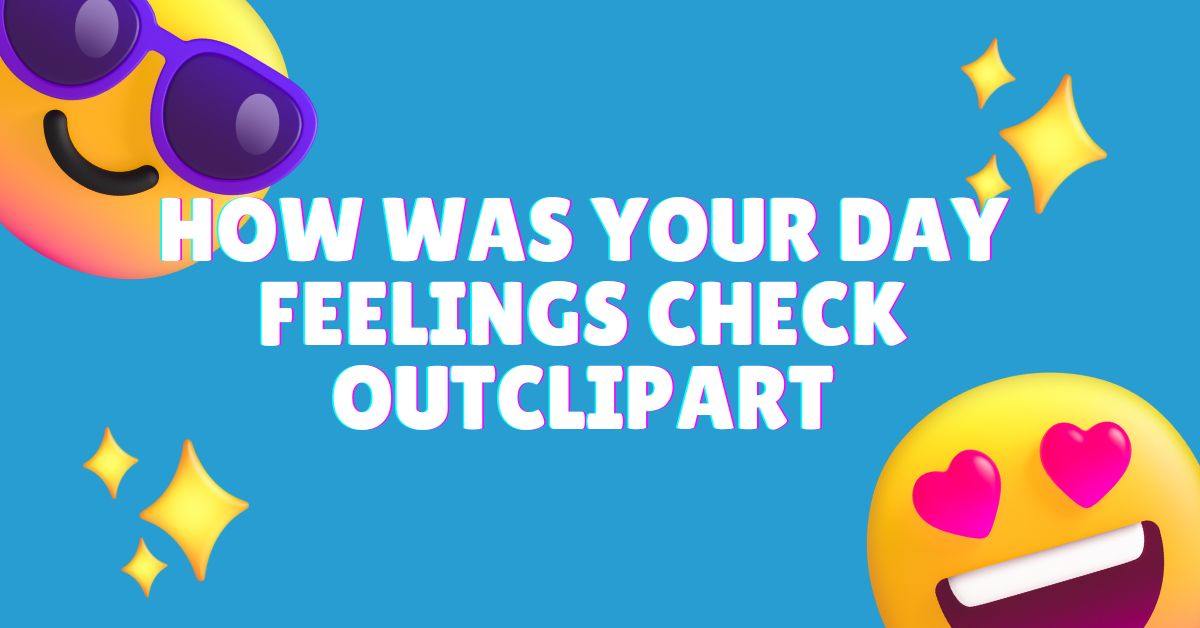 How Was Your Day Feelings Check Outclipart: A Simple Tool