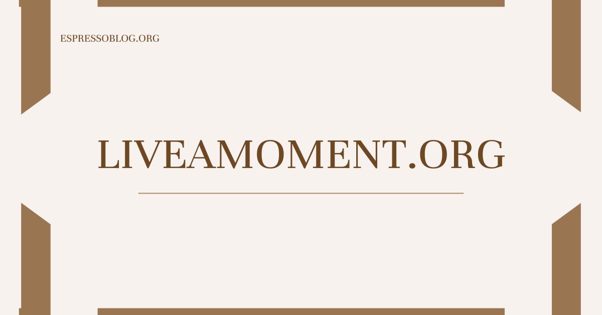 LiveaMoment.org