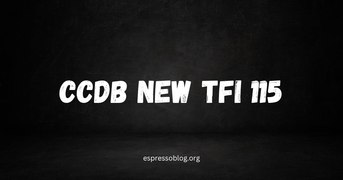 CCDB New TFI 115