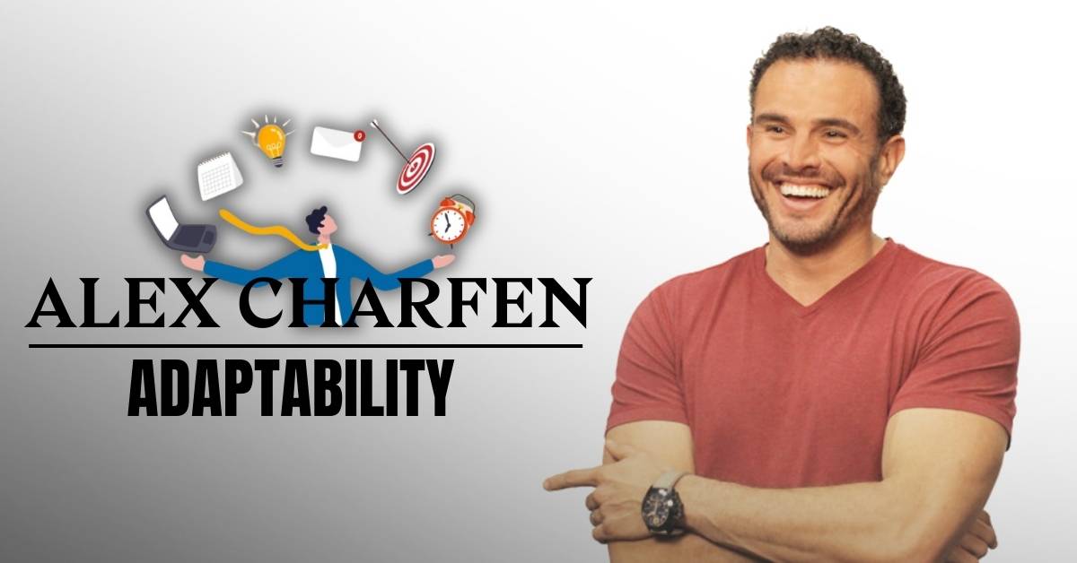Alex Charfen Adaptability