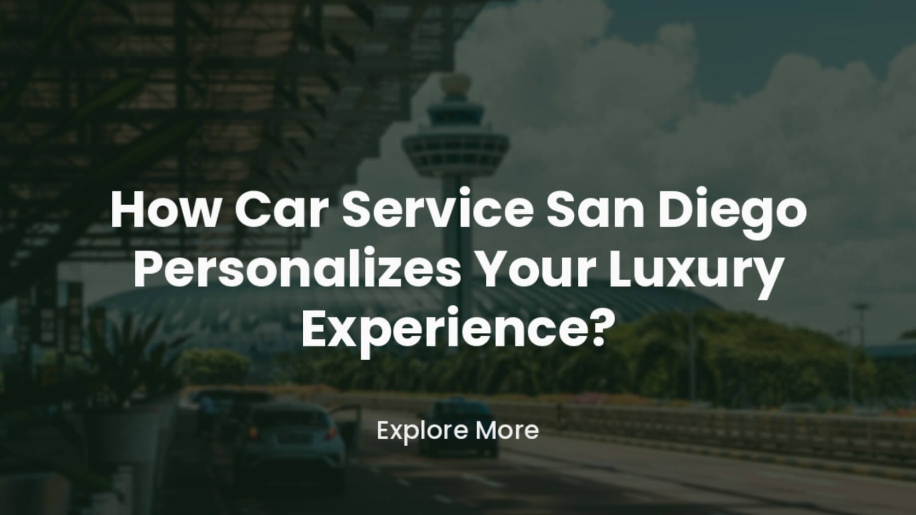 How Does San Diego Car Service Personalize Your Luxury Experience?